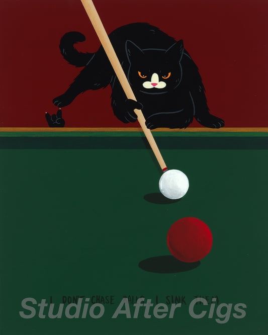 I Don't Chase Balls, I Sink Them (O)