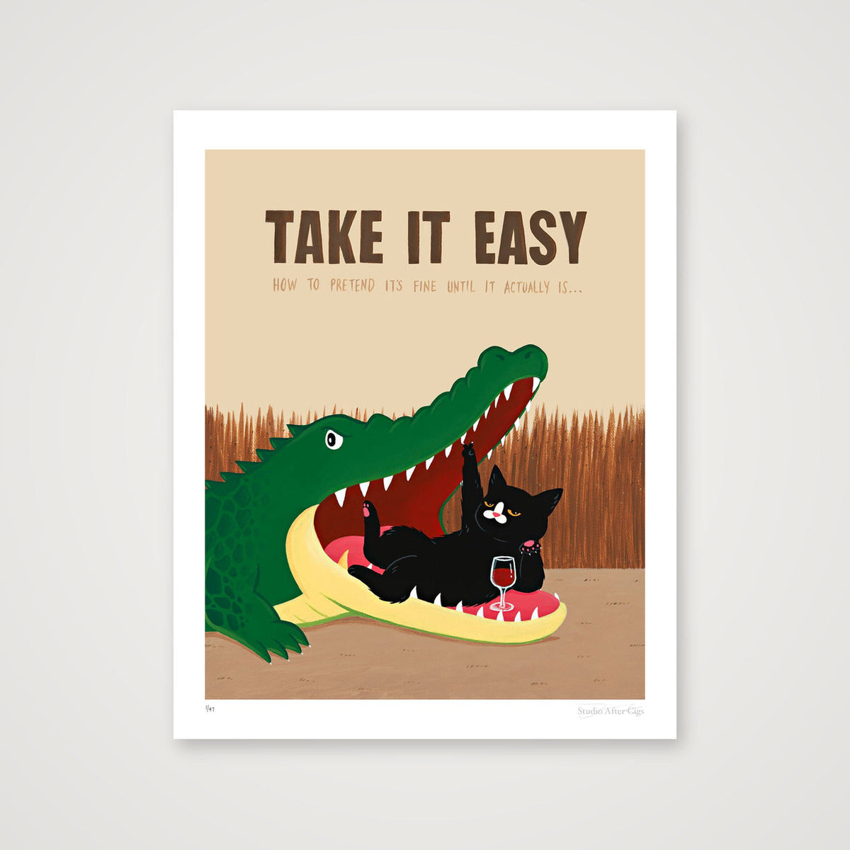 How To Pretend It's Fine Until It Actually Is — 40×50cm, 16×20" Print only